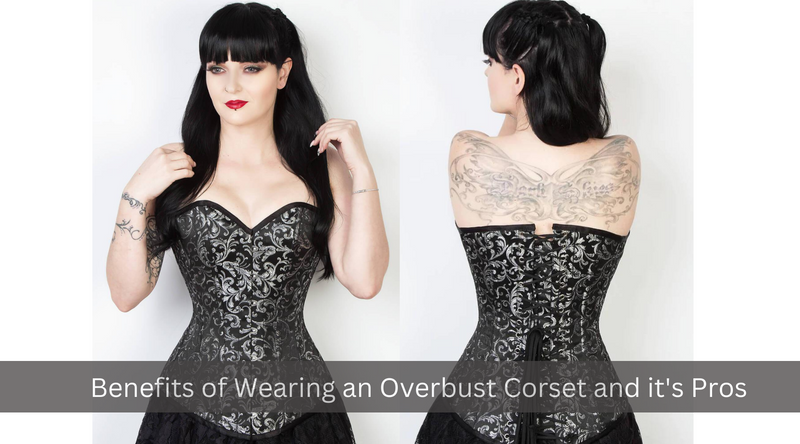 Benefits of Wearing an Overbust Corset and Its Pros & Cons