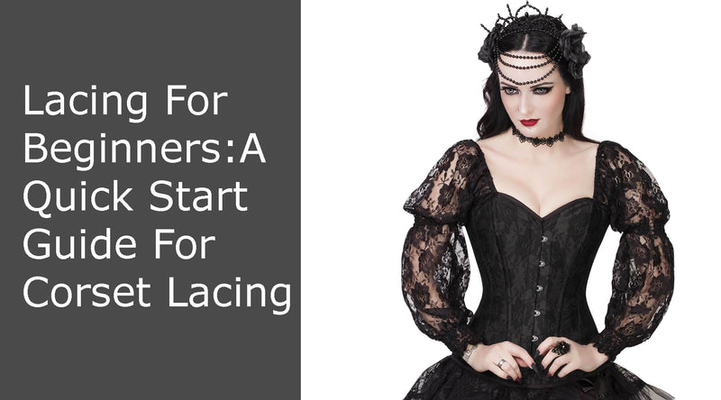 Lacing For Beginners: A Quick Start Guide For Corset Lacing