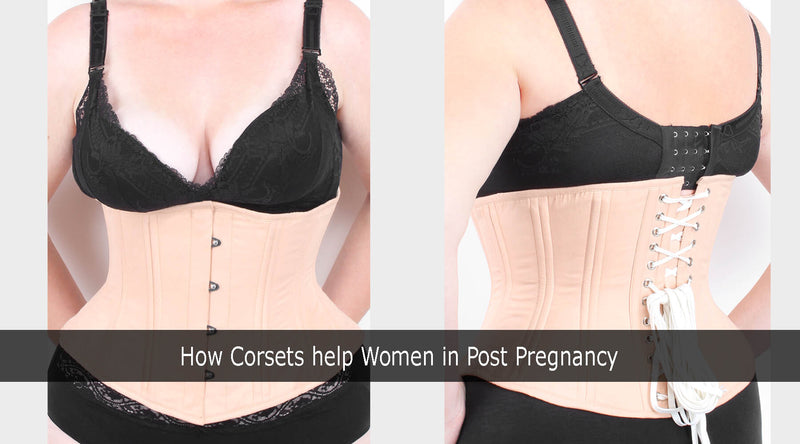 How Corsets help Women in Post Pregnancy?