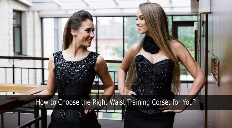 How to Choose the Right Waist Training Corset for You?