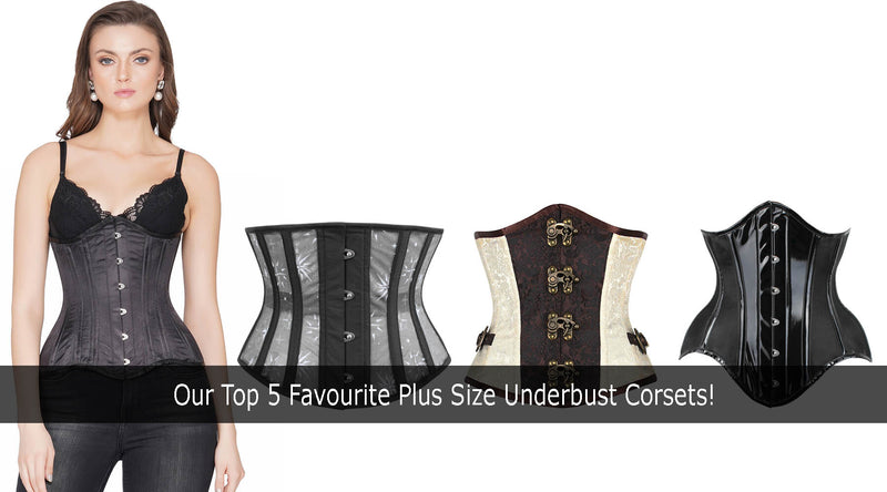 Our Top 5 Favourite Plus Size Underbust Corsets